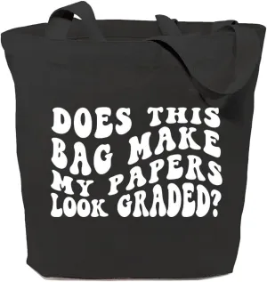 Does This Bag Make My Papers Look Graded Canvas Tote Bag for Women Reusable Grocery Shopping Bags Teacher Funny Gift