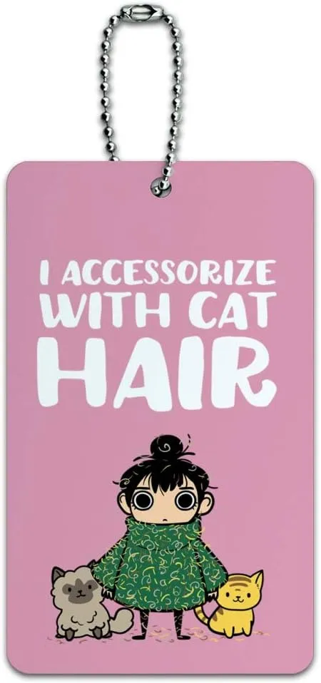 I Accessorize with Cat Hair Fur Luggage Card Suitcase Carry-On ID Tag